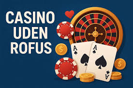 Casinoer Uden Rufus Find Dit Spil Uden Begrænsninger