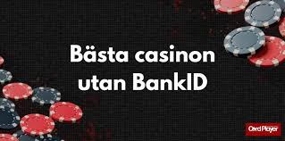Casino Utan BankID En Guide till Spel utan Identifiering -1625255495 Casino Utan BankID En Guide till Spel utan Identifiering -1625255495