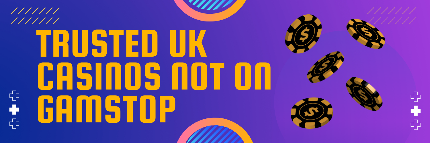 Discovering Casinos Not on Gamstop UK A Comprehensive Guide 1824850270