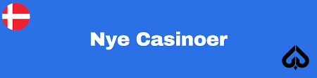 Nye Casinoer En Guide til De Bedste Online Muligheder i Danmark
