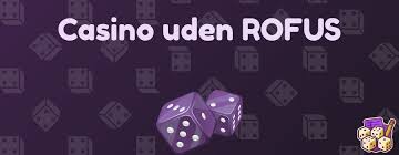Casino uden ROFUS uden indbetaling - Spil ansvarligt og sjovt!