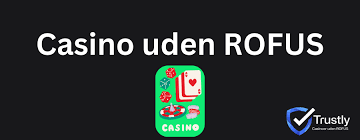 Casinospil Uden ROFUS Oplev Spil uden Begrænsninger